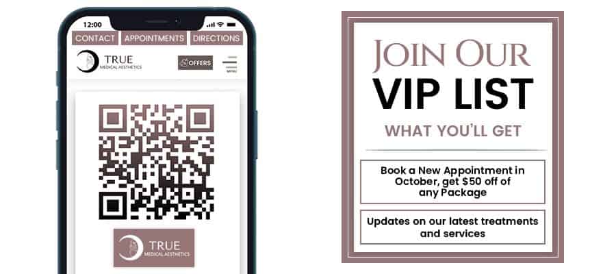 Join True Medical Aesthetics VIP List Join True Medical Aesthetics VIP List